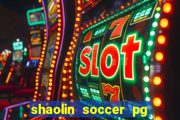 shaolin soccer pg soft demo